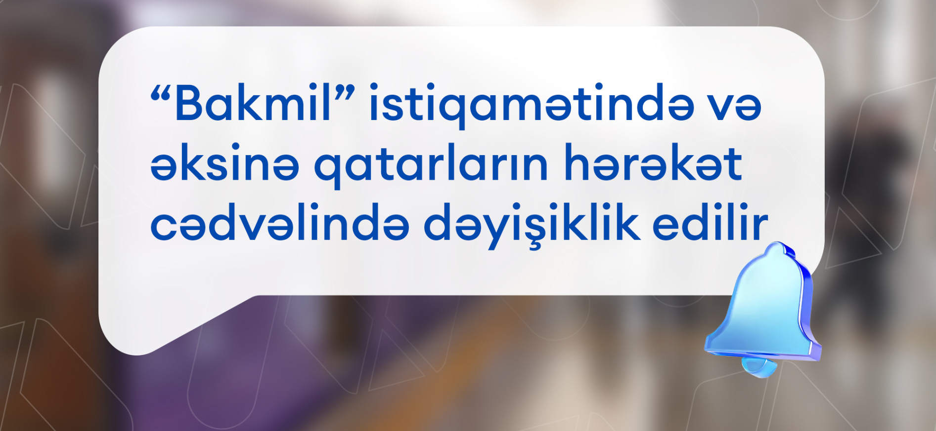 “Bakmil” istiqamətində və əksinə hərəkət edən sərnişinlərin nəzərinə!