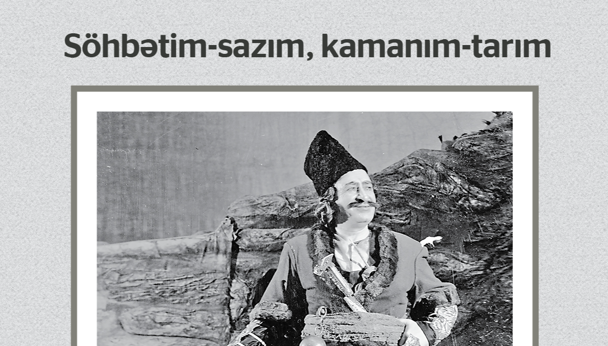 Söhbətim-sazım,kamanım-tarım