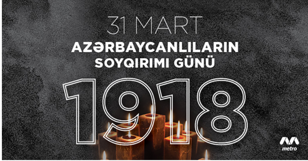 31 Mart-Azərbaycanlıların soyqırım günü