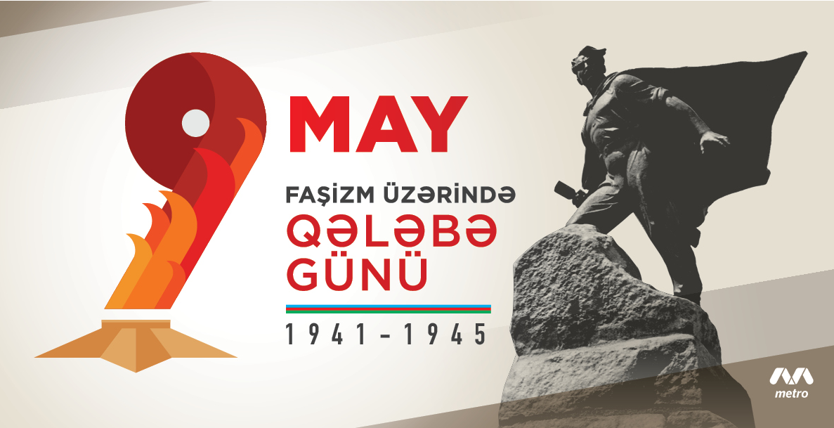 9 May - Faşizm üzərində Qələbə Günü