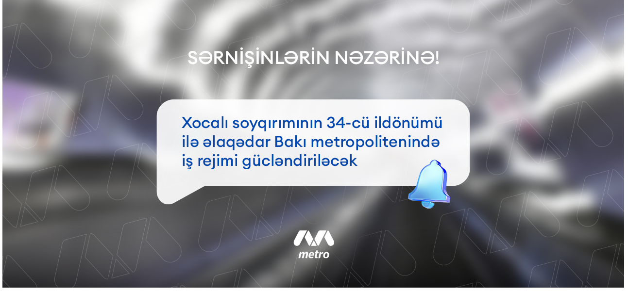 Bakı metropoliteni fevralın 26-da gücləndirilmiş rejimdə işləyəcək