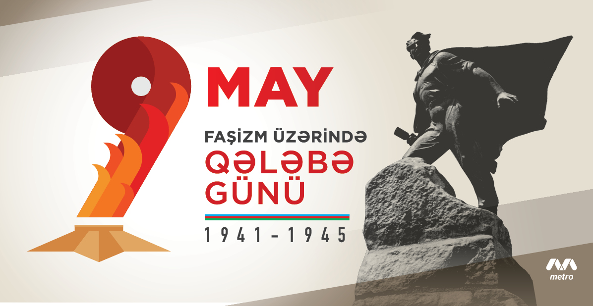 9 May - Faşizm üzərində Qələbə Günü